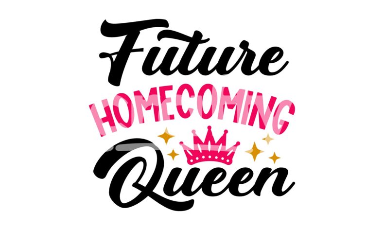 Future Homecoming Queen SVG Cut File | Crafty